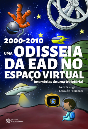 2000-2010: uma odisseia da EaD no espaço virtual (memórias de uma trajetória)