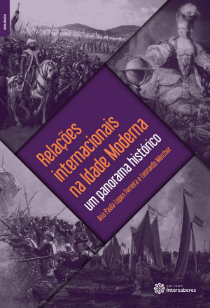 Relações internacionais na Idade Moderna: um panorama histórico - E-book
